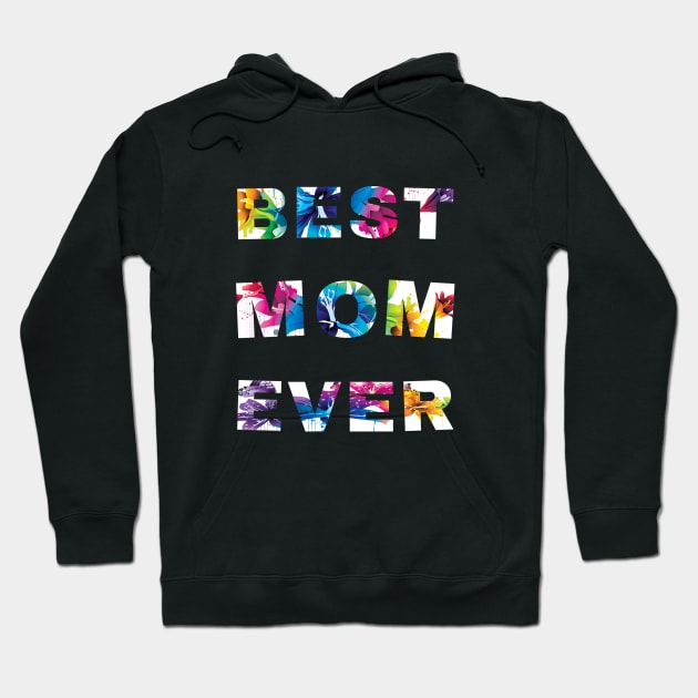 Best MOM Ever Hoodie by MIRO-07